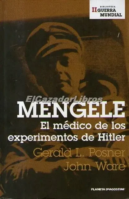 Mengele, el médico de los experimentos nazis Mengele, el médico de los experimentos nazis