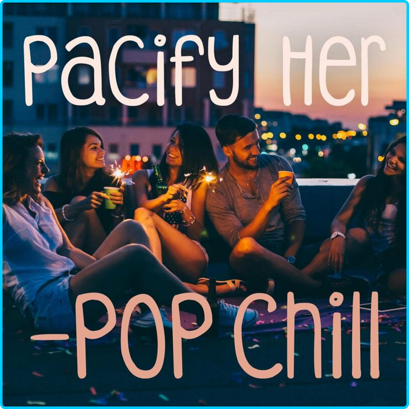 Various-Artists-Pacify-Her-Pop-Chill-2022-Mp3-320kbps.png