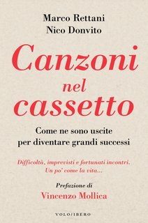 Marco Rettani, Nico Donvito - Canzoni nel cassetto. Come ne sono uscite per diventare grandi successi. (2022)