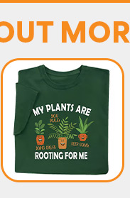 My Plants are Rooting for Me T-Shirt or Sweatshirt
