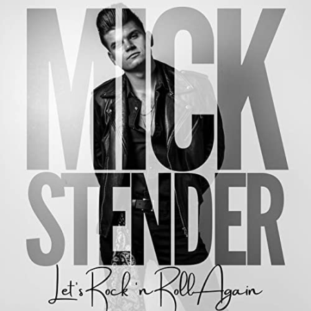 Mick Stender - Let's Rock 'n Roll Again (2021)