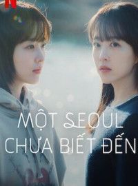 Một Seoul Chưa Biết Đến – Our Unwritten Seoul