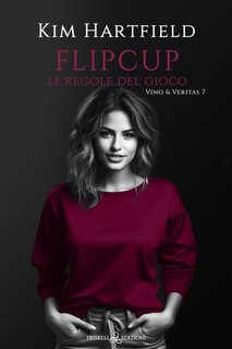 Kim Hartfield - Flipcup: Le regole del gioco (Vino & Veritas Vol. 7)(2024)