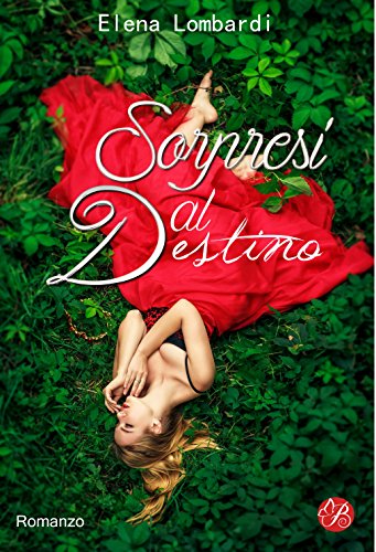 Elena Lombardi - Sorpresi dal destino (2017)