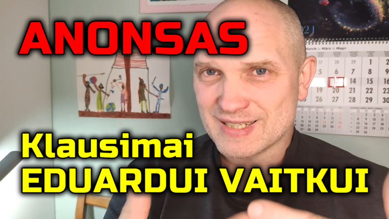ANONSAS: KOVO 21 DIENĄ LAIDA SU EDUARDU VAITKUMI!