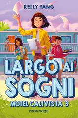 Kelly Yang – Motel Calivista Vol. 3. Largo ai sogni (2025)
