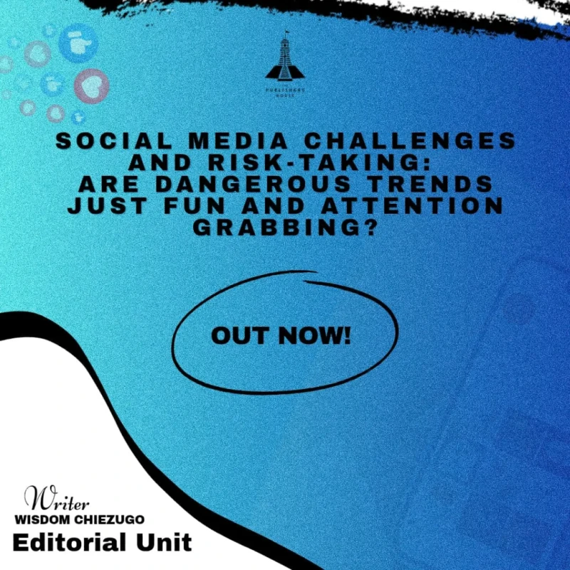 SOCIAL MEDIA CHALLENGES AND RISK-TAKING: ARE DANGEROUS TRENDS JUST FUN AND ATTENTION GRABBING?