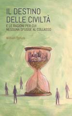 William Ophuls – Il destino delle civiltà. E le ragioni per cui nessuna sfugge al collasso (2025)