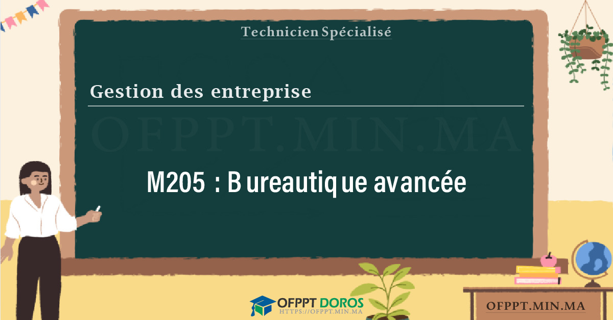 Sommaire détaillé du cours Bureautique avancée M205 OFPPT - Structure du module