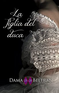 Dama Beltrán - La Figlia del Duca (2022)