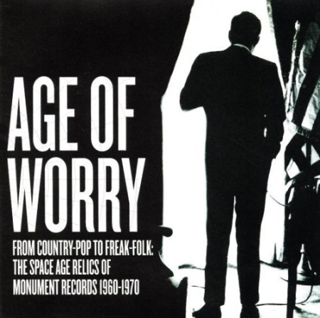 VA   Age Of Worry   From Country Pop To Freak Folk: The Space Age Relics Of Monument Records 1960 1970 (2017)