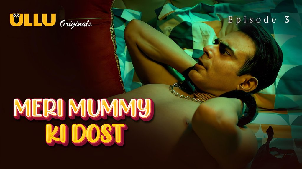 Mera Mommy KiDost S01E03 Hot Hindi Web Series Ullu