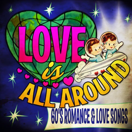 VA - Love Is All Around - 60's Romance & Love Songs (2014)