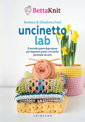Barbara Fani, Elisabetta Fani - Uncinetto lab (2026)