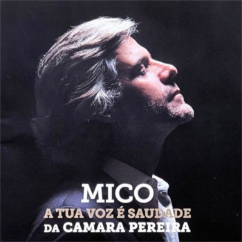 Mico da Câmara Pereira - A Tua Voz é Saudade 2016 Mico-da-C-mara-Pereira-A-Tua-Voz-Saudade