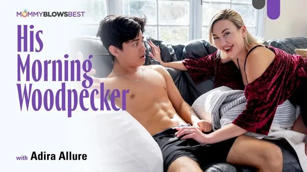 MommyBlowsBest – Adira Allure – His Morning Woodpecker