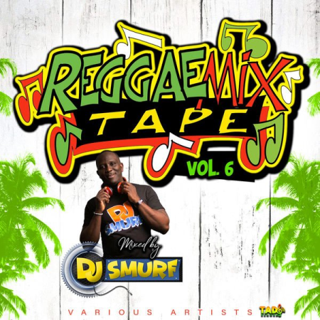 VA - Reggae Mixtape Vol 6 (Mixed by DJ Smurf) (2022)