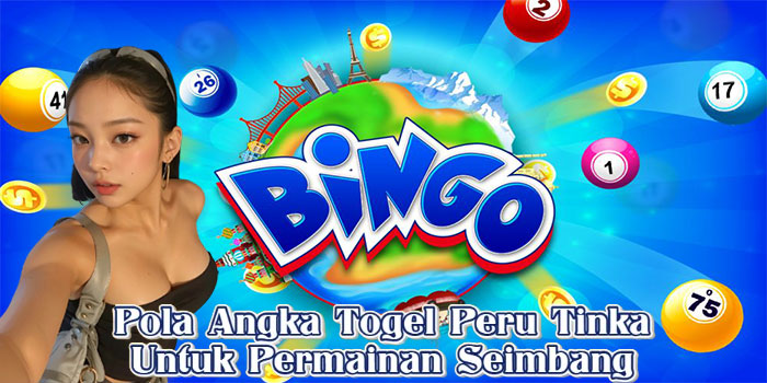Pola Angka Togel Peru Tinka Untuk Permainan Seimbang