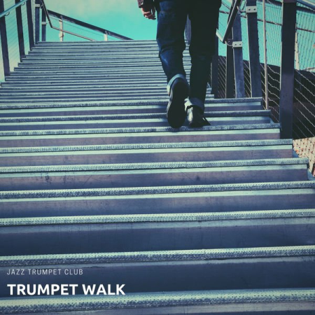 Jazz Trumpet Club - Trumpet Walk (2021)