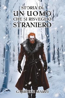 Gabriele Marzi - Storia di un uomo che si risvegliò straniero (2024)