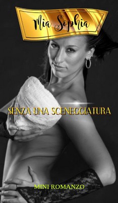 Mia Sophia - Senza una sceneggiatura (2018)