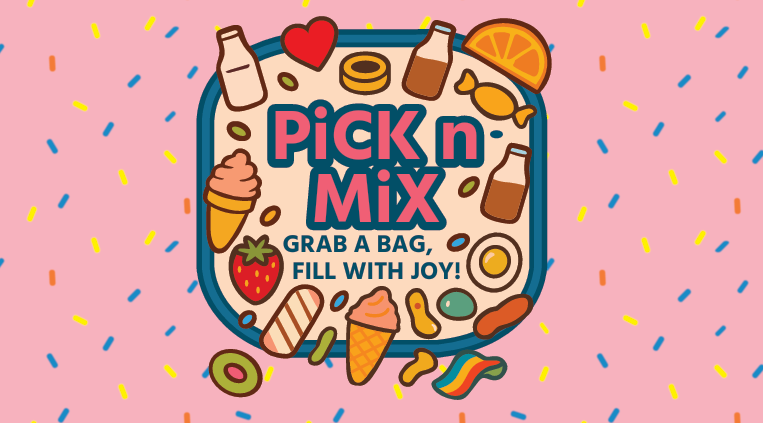 Pick n Mix - Grab a Bag, Fill with Joy!
