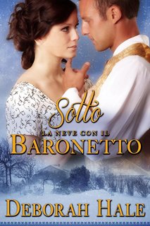 Deborah Hale - Sotto la neve con il baronetto (2023)
