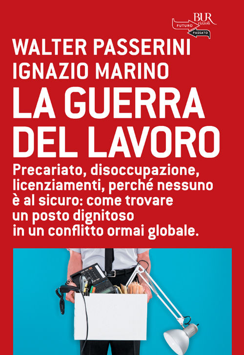 Walter Passerini, Ignazio Marino - La guerra del lavoro (2014)