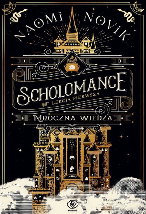 Scholomance. Mroczna Wedza - Naomi Novik