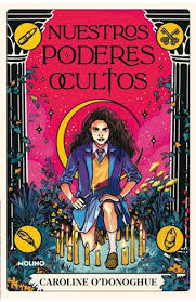 NUESTROS PODERES OCULTOS, CAROLINE ODONOGHUE