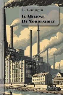 J. J. Connington - Il milione di Nordenholt (2024)
