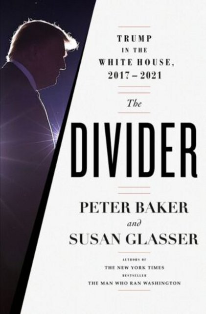 Book Review: The Divider Peter Baker and Susan Glasser