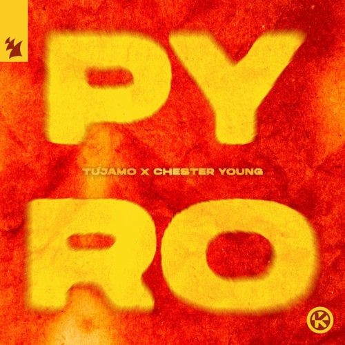Tujamo X Chester Young - Pyro (2026)