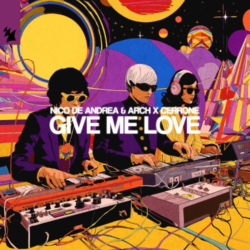 Nico de Andrea & Arch x Cerrone - Give Me Love (2026)