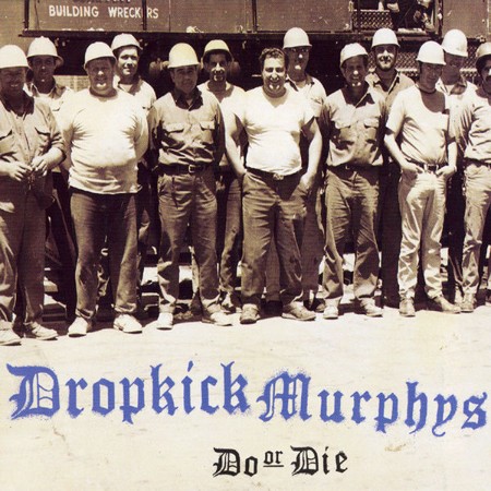 Dropkick Murphys - Do Or Die (1998)