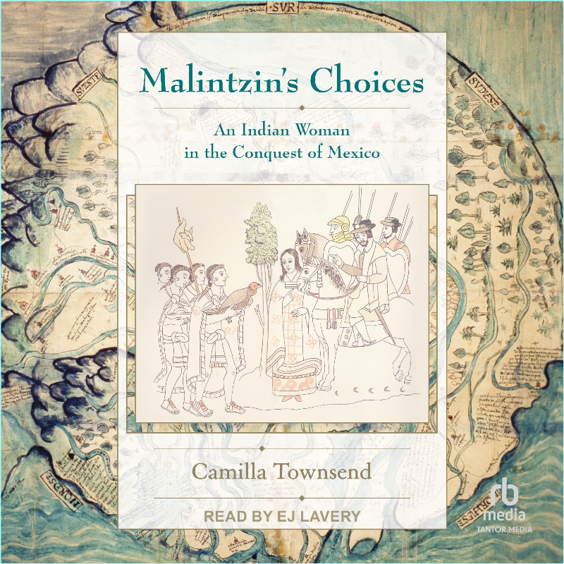 Malintzin’s Choices – (Camilla Townsend)