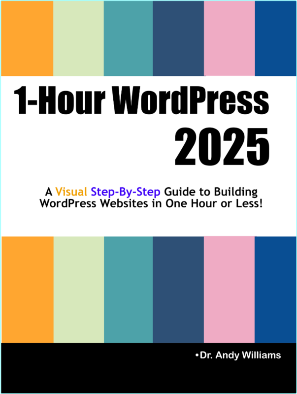 1 Hour WordPress 2025 A Visual Step By Step Guide To Building WordPress Websites In One Hour Or Less (Williams, Dr. Andy)