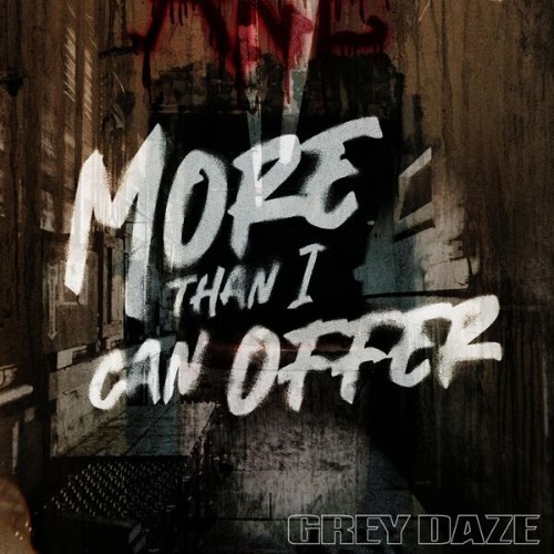 Grey Daze - MORE THAN I CAN OFFER (2026)