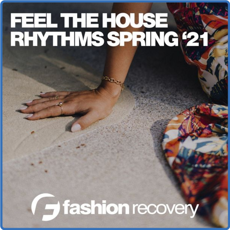 Feel The House Rhythms Spring 21 (2021) mp3 270 Kbps