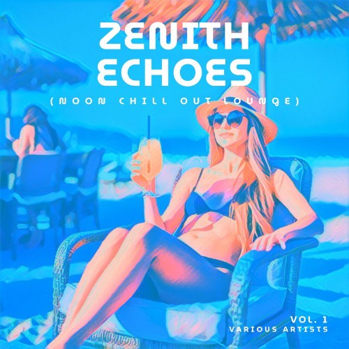 Zenith-Echoes-Noon-Chill-Out-Lounge-Vol-