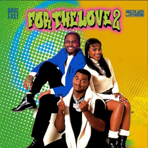 Dave East, Scram Jones, Lyrivelli - For The Love 2 (2026)