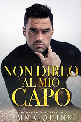 Emma Quinn - Non dirlo al mio capo (2019)