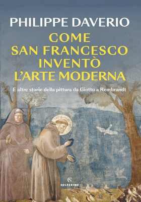 Philippe Daverio - Come San Francesco inventò l'arte moderna (2025)