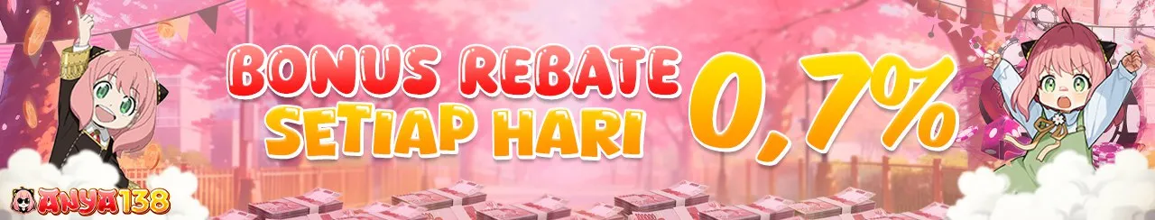 BONUS REEBATE 07 ANYA138