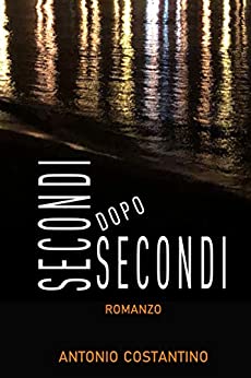 Antonio Costantino -- Secondi dopo secondi (2019)