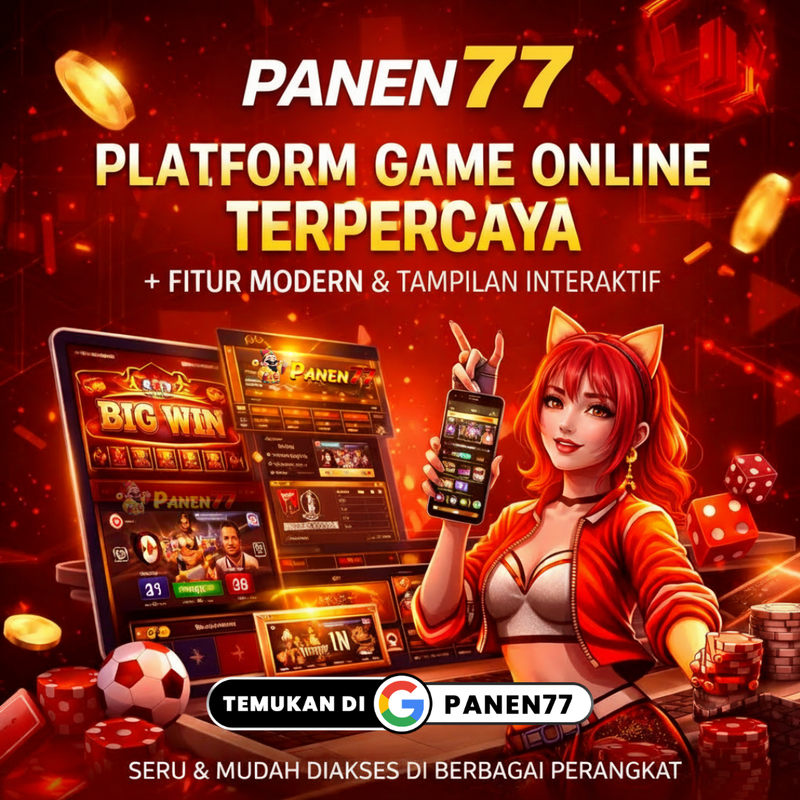 PANEN77 – Pilihan Utama Gaming Mobile No.1 Praktis Mudah Langsung Enjoy