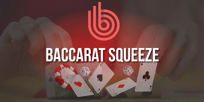Cara Menang Instan Bermain di Casino Baccarat Squeeze