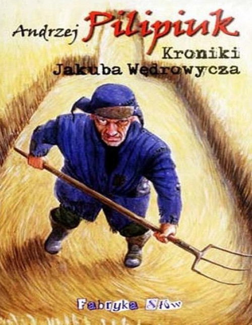 Kroniki Jakuba Wędrowycza - Andrzej Pilipiuk