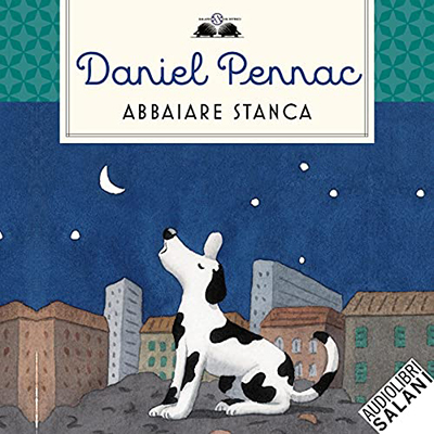 Daniel Pennac - Abbaiare stanca (2021) (mp3 - 128 kbps)