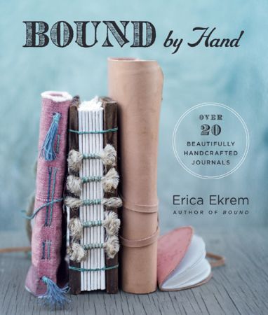 Bound by Hand: Over 20 Beautifully Handcrafted Journals-P2P